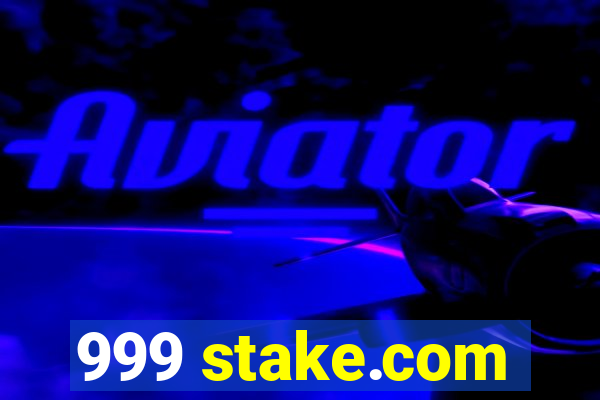 999 stake.com